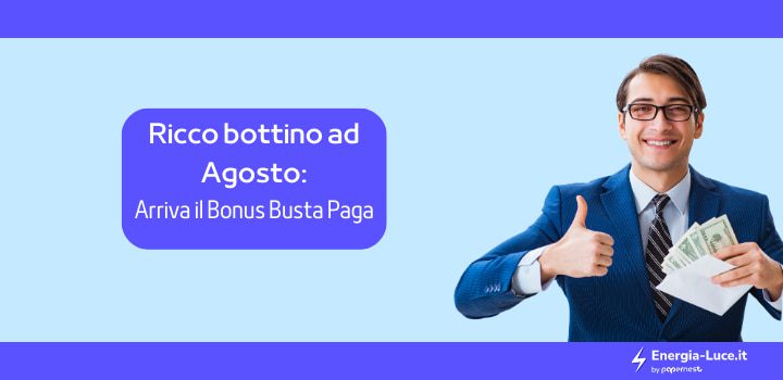 Ricco bottino ad Agosto: arriva il Bonus Busta Paga Ricco bottino ad Agosto: arriva il Bonus Busta Paga