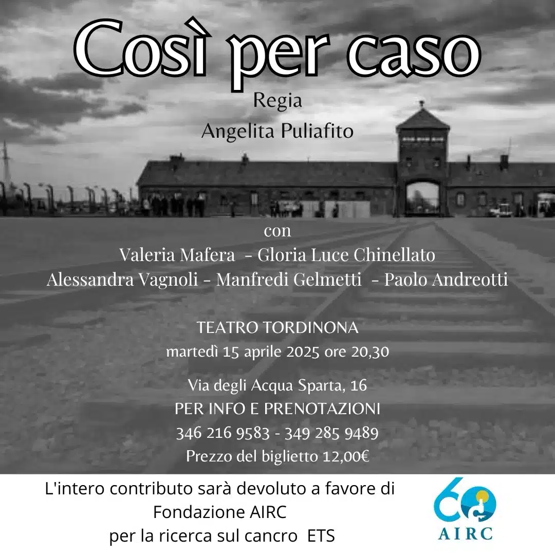 “COSÌ PER CASO” IN SCENA AL TEATRO TORDINONA IL 15 APRILE “COSÌ PER CASO” IN SCENA AL TEATRO TORDINONA IL 15 APRILE