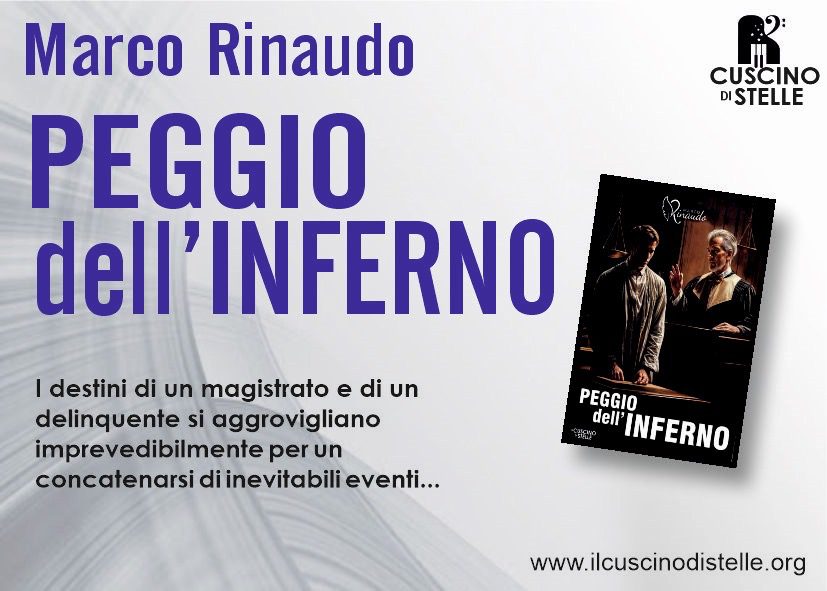 “Peggio dell’Inferno”. Arriva il nuovo romanzo di Marco Rinaudo “Peggio dell’Inferno”. Arriva il nuovo romanzo di Marco Rinaudo