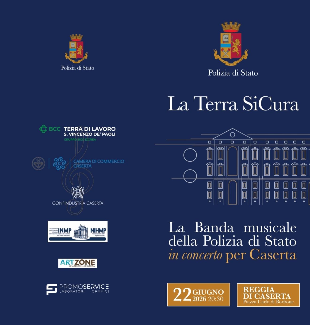 La Terra SiCura: la Banda Musicale della Polizia di Stato attesa alla Reggia di Caserta per una grande serata di arte, sicurezza e identità nazionale La Terra SiCura: la Banda Musicale della Polizia di Stato attesa alla Reggia di Caserta per una grande serata di arte, sicurezza e identità nazionale